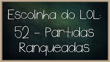 Como funciona o sistema de ranqueadas do LoL?