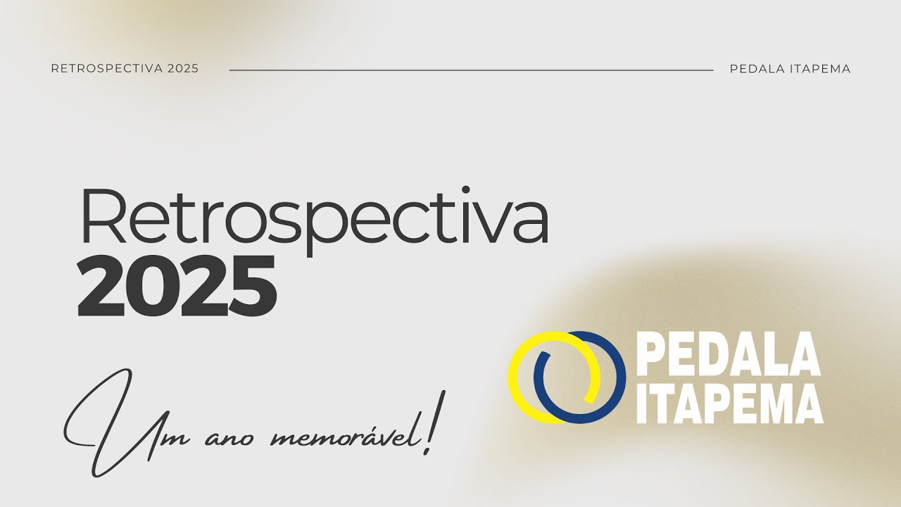 RETROSPECTIVA 2025 DA PEDALA ITAPEMA