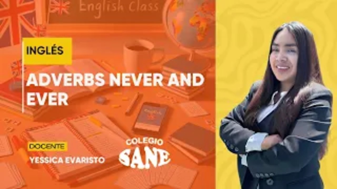 INGLÉS / ADVERBS NEVER AND EVER / 4° II BIM / 22 -03 - YouTube