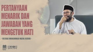 PERTANYAAN MENARIK DAN JAWABAN YANG MENGETUK HATI | USTADZ MUHAMMAD NUZUL DZIKRI