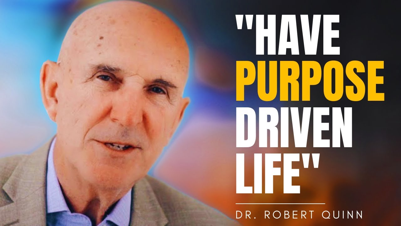 Watch this to Live a Purpose Driven Life | Doctor Robert Quinn | Talks