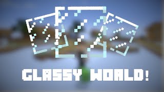 A Glassy Minecraft World