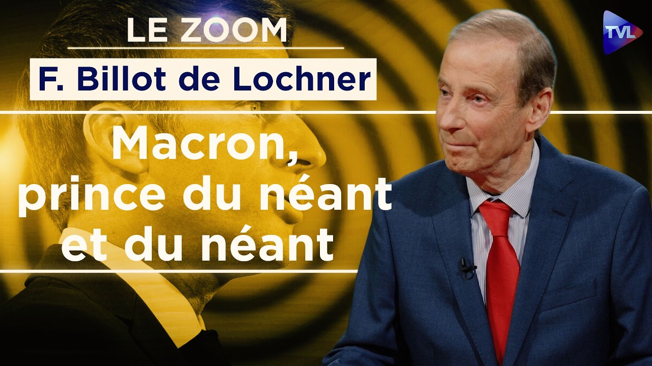 Grand retour de F. Billot de Lochner sur TVL : haro sur Macron ! Le Zoom