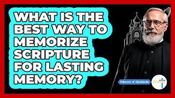 What Is The Best Way To Memorize Scripture For Lasting Memory? - Followers Of Christianity