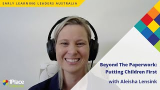 Beyond The Paperwork: Putting Children First with Aleisha Lensink