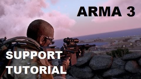ARMA 3 : Support Showcase Tutorial