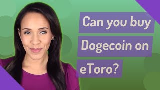Can you buy Dogecoin on eToro