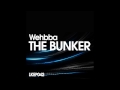 Wehbba  the bunker original mix lo kik records