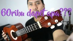 Unboxing Ukulele 60 Ribuan | Gak Nyampe Rp.60.000,- - Durasi: 12.03. 