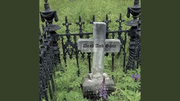 Dead and Gone