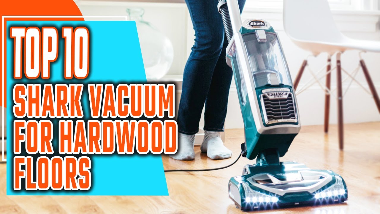 Top 10 Best Shark Vacuum For Hardwood 