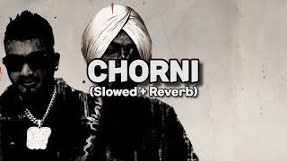 Chorni Slowed & Reverb Sidhu Moose Wala Divine Navkaran Brar