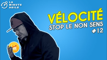 Vélocité, stop au non sens - La Minute Agile #12