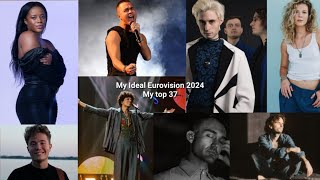 My Ideal Eurovision 2024 | My top 37