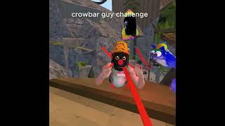 crowbar guy challenge/skit 3