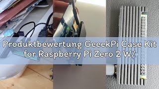 Produktbewertung GeeekPi Case Kit for Raspberry Pi Zero 2 W/Zero W,with RPi Zero 2 W Aluminum Case,2