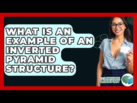 What Is An Example Of An Inverted Pyramid Structure The Language Library