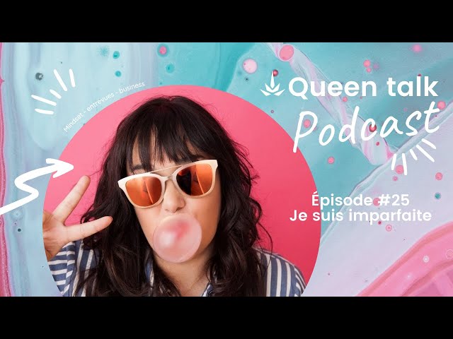 Épisode #25 - Je suis imparfaite