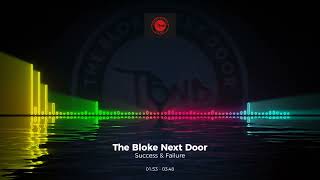 The Bloke Next Door - Success & Failure #Trance #Edm #Club #Dance #House