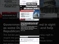 CBS News' Government Shutdown (0287) Government Shutdown end in sight