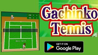 GACHINKO TENNIS GAMEPLAY , ( Google Play ) screenshot 1