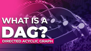 Episode 6 - What is a DAG? (Directed acyclic graph)