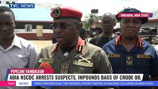 Abia NSCDC Arrests Suspected Pipeline Vandals, Impounds Bags Of Crude Oil