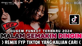 DJ MALAM SEMAKIN DINGIN || DUGEM NONSTOP TERBARU 2024 || DJ DWIKI CTS