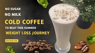 No Sugar, No Milk Coffee Recipe / weightloss Coffee/ Summer Drink Resimi