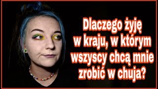 Dlaczego żyjemy w kraju, w którym wszyscy chcą nas zrobić w h00ja ?