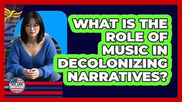 What Is The Role Of Music In Decolonizing Narratives? - We Are Liberal