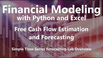 Simple Time-Series Forecasting Lab Overview - Free Cash Flow Estimation and Forecasting