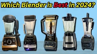 Top 7 Best Blenders on the Market: 2024 Blender Reviews