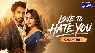 Love To Hate You Chapter 1 Micro Drama Niyati Fatnani & Harsh Rajput Indian Romantic Thriller Video