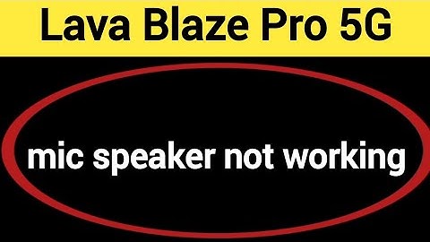 Lava Blaze Pro 5G mic speaker not working, Lava Blaze Pro 5G ka microphone problem solve kaise kare