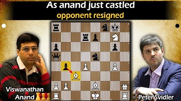 As anand just castled , Opponent resigned | Anand vs Svidler 1999