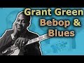 Capture de la vidéo Grant Green - How To Bridge Bebop And Blues