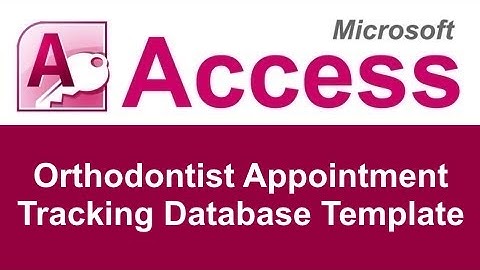Microsoft Access Orthodontist Appointment Tracking Database Template
