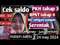 PKH hari ini,Cek saldo PKH tahap 3 & BPNT 4 & mitigasi resiko pangan malam hasilnya? 24 mei 2024