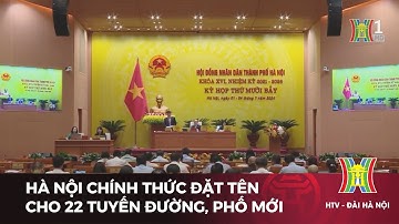 Hà Nội chính thức đặt tên cho 22 tuyến đường, phố mới | Tin tức