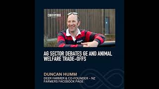 Ag sector debates GE and animal welfare trade-offs // Duncan Humm, Deer Farmer &amp; Co-Founder, NZ F...