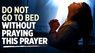 LISTEN BEFORE YOU SLEEP | End Your Day With God | Blessed & Anointed Bedtime Prayer