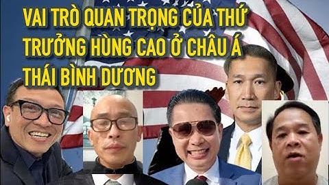 Chuyến Đi Lịch Sử của Thứ Trưởng Hùng Cao ảnh hưởng gì đến chiến lược CHÂU Á THÁI BÌNH DƯƠNG