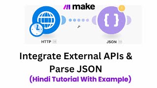 Make.com HTTP Module: Integrate External APIs & Parse JSON - Hindi Tutorial with Examples