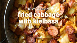 THE BEST Fried Cabbage and Kielbasa You'll EVER TRY!!