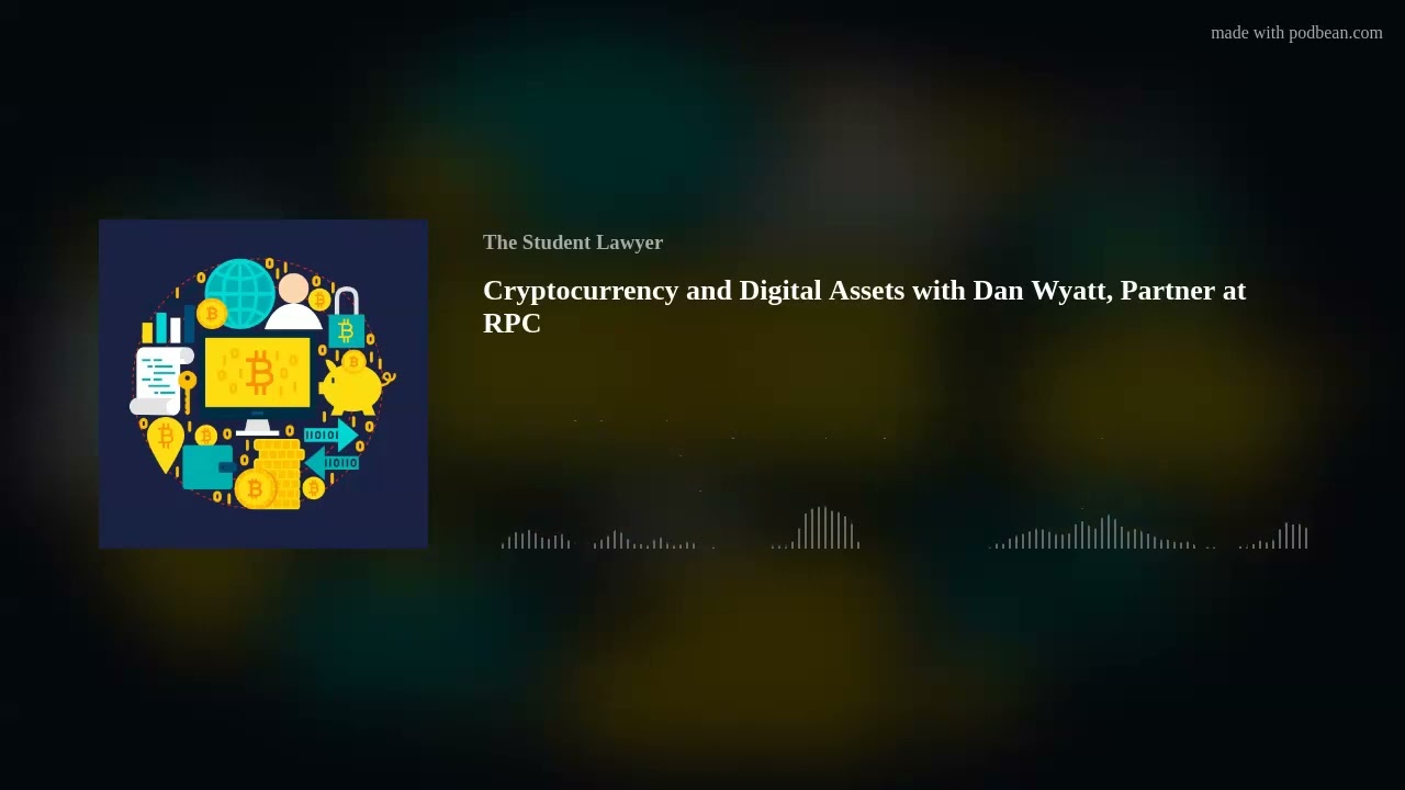 Cryptocurrency and Digital Assets with Dan Wyatt, Partner at RPC