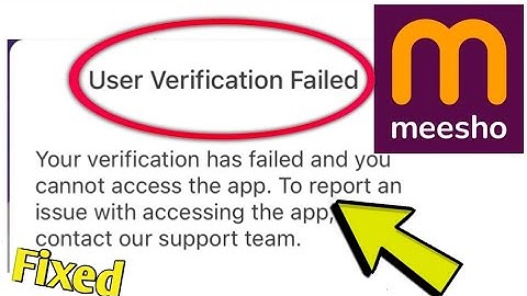 Fix Meesho Error User Verification Failed Your verification has failed and you cannot access the app