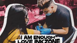 'I AM ENOUGH' TATTOO | Love InkZone  | Jalandhar 2020