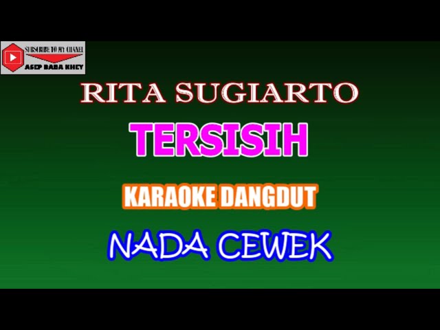 KARAOKE DANGDUT TERSISIH - RITA SUGIARTO (COVER) NADA CEWEK G minor class=