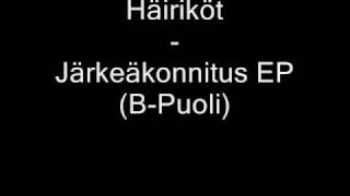 Häiriköt - Järkeäkonnitus Ep B-Puoli